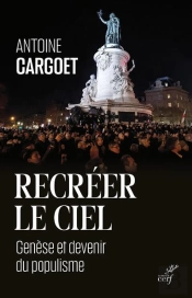 Recréer Le Ciel : Genèse Et Devenir Du Populisme