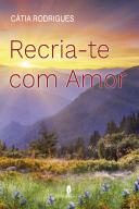 Recria-te com Amor