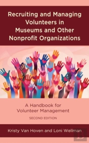 Recruiting And Managing Volunteers In Museums And Other Nonprofit Organizations