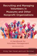 Recruiting And Managing Volunteers In Museums And Other Nonprofit Organizations