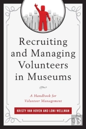 Recruiting And Managing Volunteers In Museums