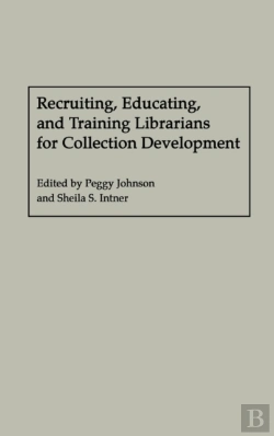 Bertrand.pt - Recruiting, Educating, And Training Librarians For Collection Development