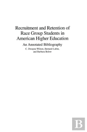 Recruitment And Retention Of Race Group Students In American Higher Education