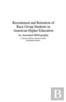 Recruitment And Retention Of Race Group Students In American Higher Education