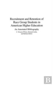 Recruitment And Retention Of Race Group Students In American Higher Education