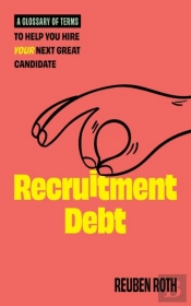 Recruitment Debt