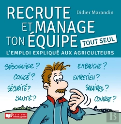 Bertrand.pt - Recrute Et Manage Ton Équipe Tout Seul ; L'Emploi Expliqué Aux Agriculteurs