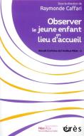 Recueil D'Articles De L'Institut Pikler T.3 ; Observer Le Jeune Enfant En Lieu D'Accueil