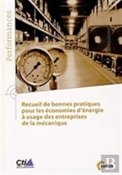 Recueil De Bonnes Pratiques Pour Les Économies D'Énergie À Usage Des Entreprises De La Mécanique (9q168)