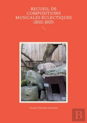 Recueil De Compositions Musicales Éclectiques (2022-2025)