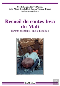 Bertrand.pt - Recueil De Contes Bwa Du Mali : Parents Et Enfants, Quelle Histoire !