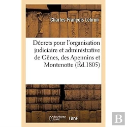 Bertrand.pt - Recueil De Decrets Pour L'Organisation Judiciaire Et Administrative Des Departements De Genes