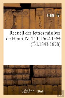 Bertrand.pt - Recueil De Henri Iv T I Edition 1843 1858