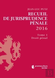 Recueil De Jurisprudence Penale 2016 (2 Tomes), 5eme Edition