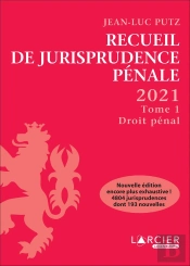 Recueil De Jurisprudence Penale 2021 - Tome 1 - Droit Penal
