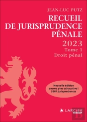 Recueil De Jurisprudence Pénale Tome 1 : Droit Pénal (Édition 2023)