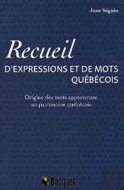Recueil De Mots Et D'Expressions Québécoises