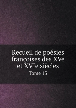 Bertrand.pt - Recueil De Poesies Francoises Des Xve Et Xvie Siecles Tome 13