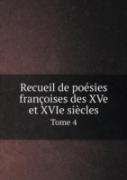 Recueil De Poesies Francoises Des Xve Et Xvie Siecles Tome 4