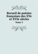 Recueil De Poesies Francoises Des Xve Et Xvie Siecles Tome 5