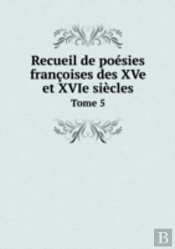 Bertrand.pt - Recueil De Poesies Francoises Des Xve Et Xvie Siecles Tome 5