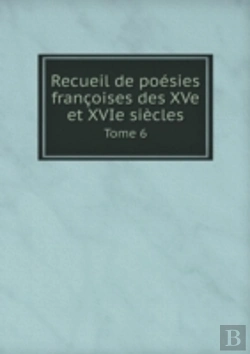 Bertrand.pt - Recueil De Poesies Francoises Des Xve Et Xvie Siecles Tome 6