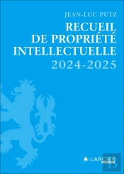 Recueil De Propriété Intellectuelle (Édition 2024/2025)
