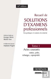 Recueil De Solutions D'Examens Professionnels. T.1 : Actes Courants : Ventes,Prets, Echanges, Cop