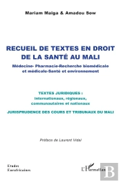 Recueil De Textes En Droit  De La Santé Au Mali : Médecine   Pharmacie - Recherche Biomédicale Et Médicale    Santé Et Environnement