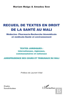 Bertrand.pt - Recueil De Textes En Droit  De La Santé Au Mali : Médecine   Pharmacie - Recherche Biomédicale Et Médicale    Santé Et Environnement