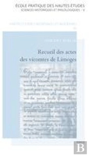 Recueil Des Actes Des Vicomtes De Limoges