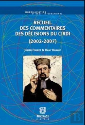 Recueil Des Commentaires Des Décisions Du Cirdi (2002-2007)