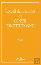 Recueil Des Décisions Du Conseil Constitutionnel (Édition 2008)