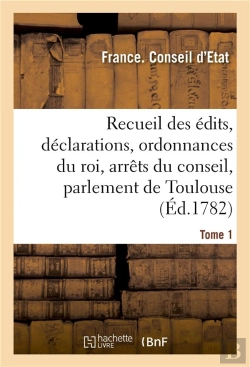 Bertrand.pt - Recueil Des Edits, Declarations Et Ordonnances Du Roi, Arrets Du Conseil - Du Parlement De Toulouse