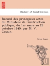 Recueil Des Principaux Actes Du Ministe