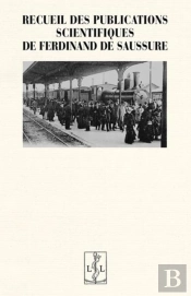Recueil Des Publications Scientifiques De Ferdinand De Saussure