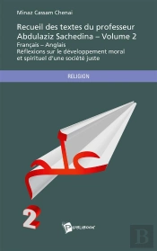 Recueil Des Textes Du Professeur Abdulaziz Sachedina T.2 ; Réflexions Sur Le Développement Moral Et Spirituel D'Une Société Juste (Français/Anglais)