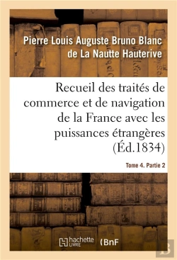 Bertrand.pt - Recueil Des Traites De Commerce Et De Navigation De La France Avec Les Puissances Etrangeres - Depui