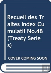 Recueil Des Traites Index Cumulatif