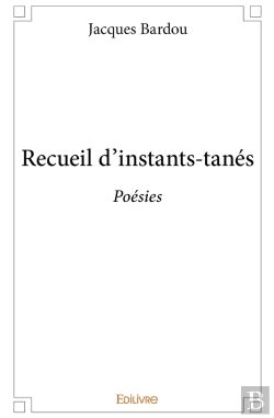 Bertrand.pt - Recueil D'Instants-Tanés : Poésies