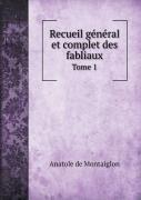Recueil General Et Complet Des Fabliaux Tome 1