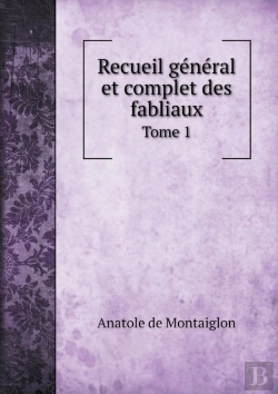Bertrand.pt - Recueil General Et Complet Des Fabliaux Tome 1
