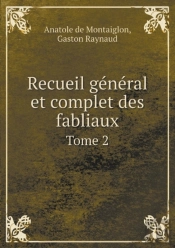 Recueil General Et Complet Des Fabliaux Tome 2