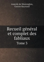 Recueil General Et Complet Des Fabliaux Tome 3