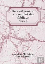Recueil General Et Complet Des Fabliaux Tome 4