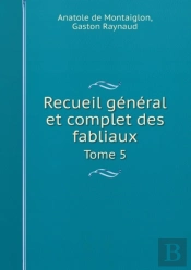 Recueil General Et Complet Des Fabliaux Tome 5