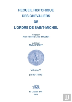 Bertrand.pt - Recueil Historique Des Chevaliers De L'Ordre De Saint-Michel Tome 5 : 1589-1610
