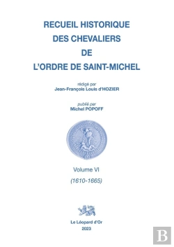 Bertrand.pt - Recueil Historique Des Chevaliers De L'Ordre De Saint-Michel Tome 6 : 1610-1665