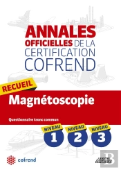 Recueil Magnetoscopie ; Niveaux 1, 2, 3 ; Annales Officielles De La Certification Cofrend ; Questionnaire Tronc Commun