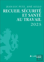 Recueil Sécurité Et Santé Au Travail 2025
